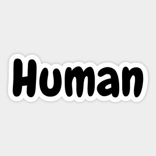Human - We are all human Sticker